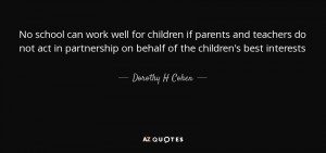 quote-no-school-can-work-well-for-children-if-parents-and-teachers-do-not-act-in-partnership-dorothy-h-cohen-114-21-96
